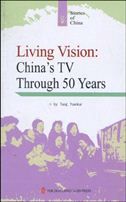 Living vision: China's TV Through 50 Years