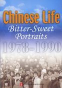 Chinese Life: Bitter-Sweet Portraits 1978-1990