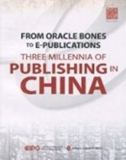 Three Millennia of Publishing in China: From Oracle Bones to E-Publishing