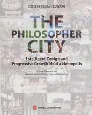The Philosopher City - Intelligent Design and Progressive Growth Mold a Metropolist - Cities of China