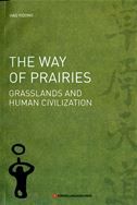 The Way of Prairies Grasslands and Human Civilization