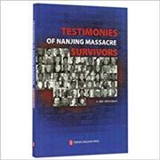 Testimonies of Nanjing Massacre Survivors