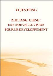 Xi jinping: Zhejiang, Chine: Une Nouvelle Vision Pour Le Developpement