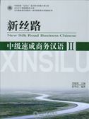 New Silk Road Business Chinese - Intermediate vol.2