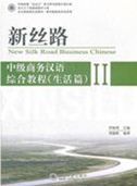 New Silk Road Business Chinese - Life vol.2