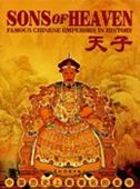 Sons of Heaven: Famous Chinese Emperors in History