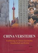 China Verstehen: Einfuhrung in Chinas Geschichte, Gesellschaft und Kultur