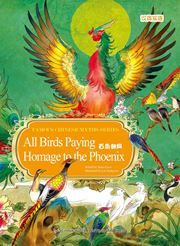 All Birds Paying Homage to the Phoenix - Famous Chinese Myths Series