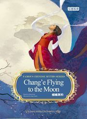 Chang'e Flying to the Moon - Famous Chinese Myths Series