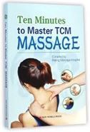 Ten Minutes to Master TCM MASSAGE