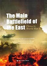 The Main Battlefield of the East : China in World War II