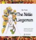 Qu Yuan: The Noble Liegeman -- Classics Now Series