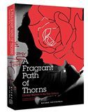 A Fragrant Path of Thorns