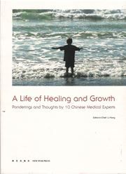 A life of Healing and Growth: Ponderings and Thoughts by 10 Chinese Medical Experts