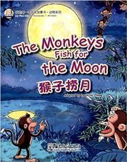 The Monkeys Fish for the Moon - My First Chinese Storybooks Series (Animals)