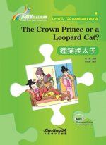 The Crown Prince or a Leopard Cat? - Rainbow Bridge Graded Chinese Reader, Level 3: 750 Vocabulary Words