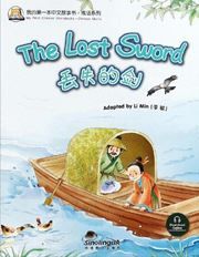 The Lost Sword - My First Chinese Storybooks Series (Chinese Idioms)