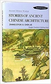 Ancient Chinese Wisdom: Stories of Ancient Chinese Architecture