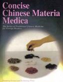 Concise Chinese Materia Medica - Traditional Chinese Medicine for Foreign Readers Series