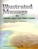 Illustrated Massage for Middle Aged and Older Adults - Traditional Chinese Medicine for Foreign Readers Series