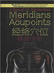 A Manual of Standardized Meridians and Acupoints