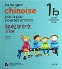 La langue chinoise pas a pas pour les enfants vol.1B - Cahier d'exercices
