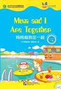 Mum and I Are Together (for Teenagers): Friends Chinese Graded Readers (Level 1)