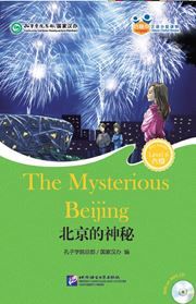 The Mysterious Beijing (for Teenagers) - Friends Chinese Graded Readers (Level 6)