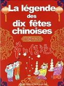 La legende des dix fetes chinoises