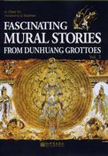 Fascinating Mural Stories From Dunhuang Grottoes