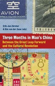 Three Months in Mao's China: Between the Great Leap Forward and the Cultural Revolution