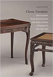 Classic Furniture: Craftsmanship, Trade Organisations and Cross-Cultural Influences in East and West
